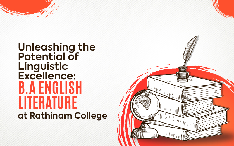 Unleashing the Potential of Linguistic Excellence B. A English Literature at Rathinam College B.A English Literature