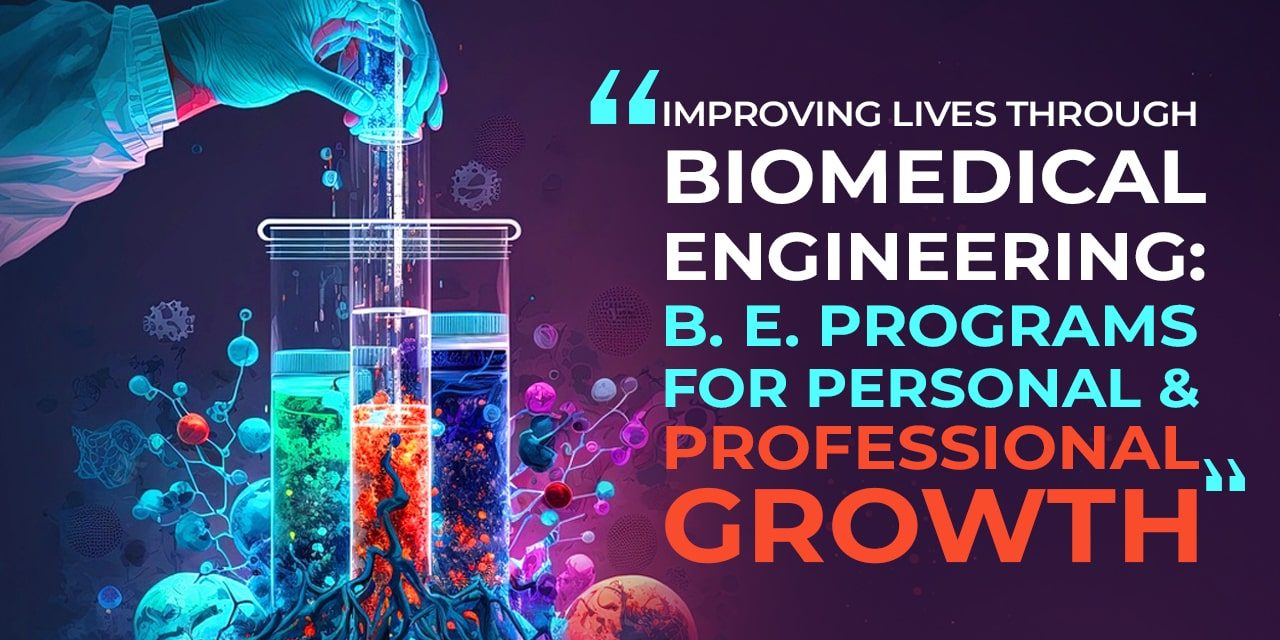 Improving Lives Through Biomedical Engineering B. E. Programs for Personal and Professional Growth (1)-min Biomedical Engineering