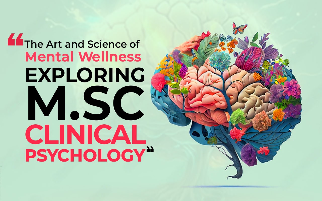 The Art and Science of Mental Wellness Exploring M. Sc. Clinical Psychology-min Psychology