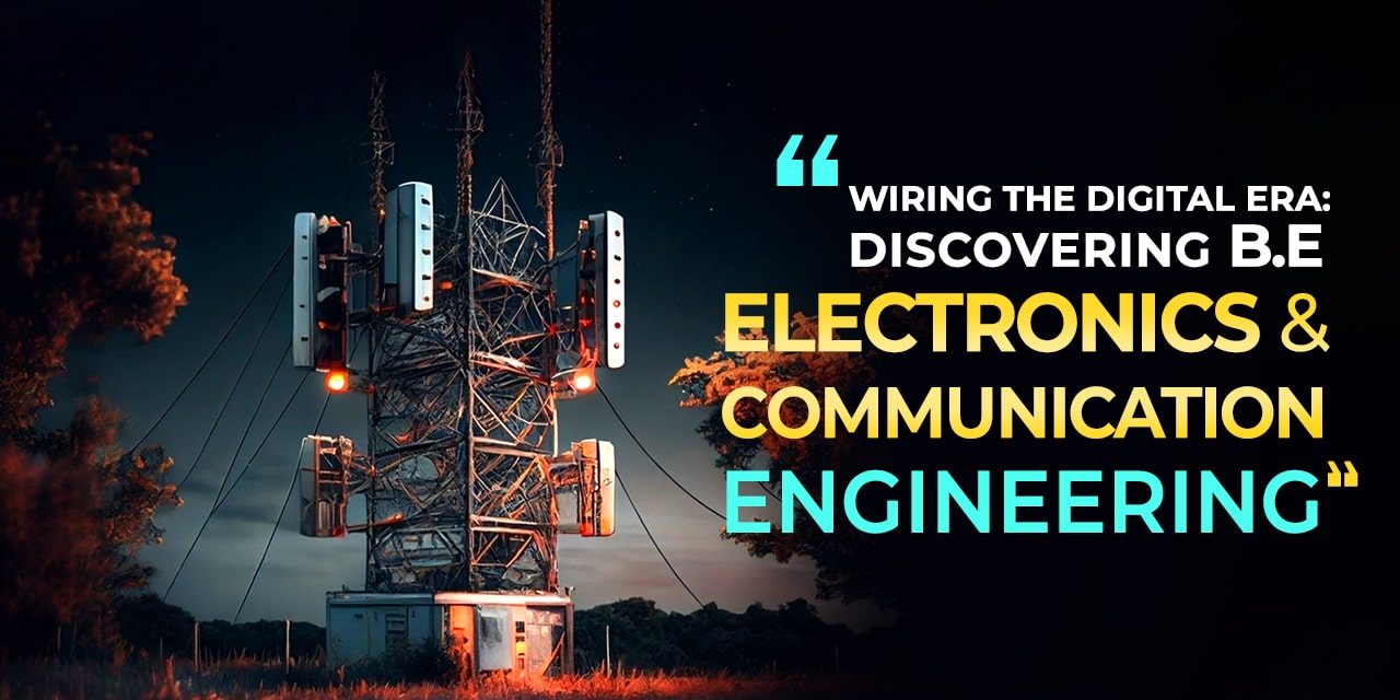 Wiring the Digital Era Discovering B.E Electronics and Communication Engineering-min Engineering